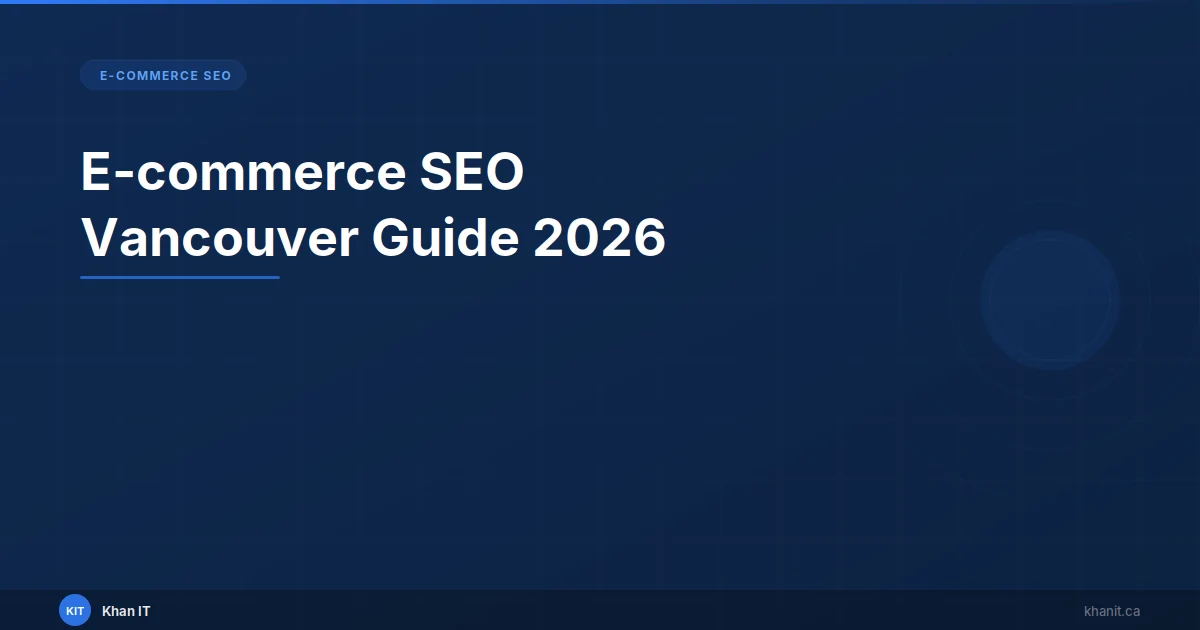 Ecommerce SEO guide for Vancouver online stores — ranking products on Google