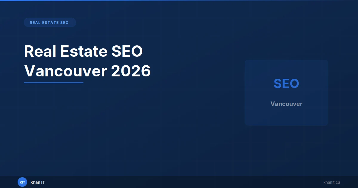 Real estate SEO guide for Vancouver Realtors — ranking on Google Maps and organic search